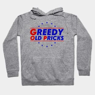 Greedy Old Pricks Hoodie